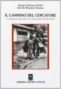Immagine copertina libro Il cammino del cercatore. Il testamento spirituale di un maestro Zen del XX secolo