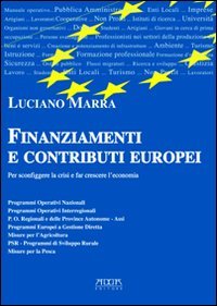 Immagine copertina libro Finanziamenti e contributi europei per sconfiggere la crisi e far crescere l'economia