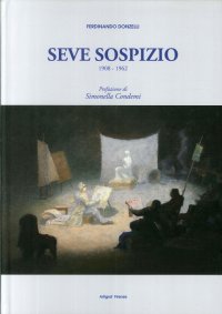 Immagine copertina libro Seve Sospizio. 1908-1962