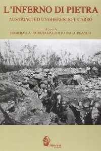 Immagine copertina libro L'inferno di pietra. Austriaci ed ungheresi sul Carso