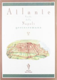 Immagine copertina libro Atlante-guida della Napoli greco-romana