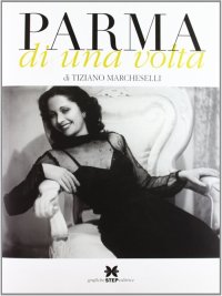 Immagine copertina libro Parma di una volta. Ediz. illustrata. Vol. 1