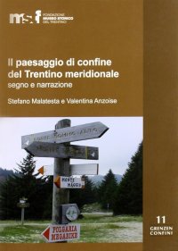 Immagine copertina libro Il paesaggio di confine del Trentino meridionale