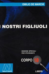Immagine copertina libro I nostri figliuoli. Ediz. per ipovedenti