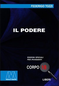 Immagine copertina libro Il podere. Ediz. per ipovedenti