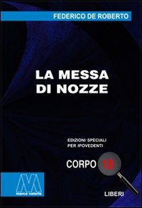 Immagine copertina libro La messa di nozze. Ediz. per ipovedenti