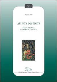 Immagine copertina libro Au pays des mots. Francis ponge et l'inaperçu du réel
