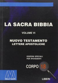 Immagine copertina libro La Sacra Bibbia. Ediz. per ipovedenti. Vol. 6: Nuovo Testamento
