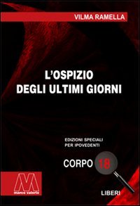 Immagine copertina libro L'ospizio degli ultimi giorni. Ediz. per ipovedenti
