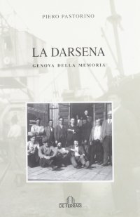 Immagine copertina libro La darsena. Genova della memoria