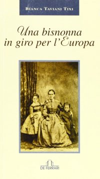 Immagine copertina libro Una bisnonna in giro per l'Europa