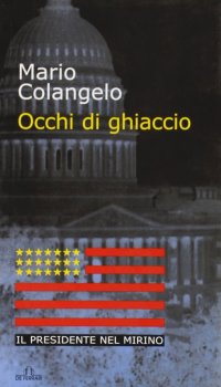 Immagine copertina libro Occhi di ghiaccio. Il presidente nel mirino
