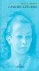 Immagine copertina libro L'amore azzurro e le massime minime