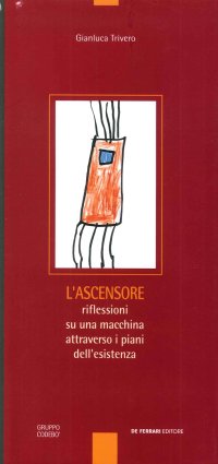 Immagine copertina libro L'ascensore. Riflessioni su una macchina attraverso i piani dell'esistenza