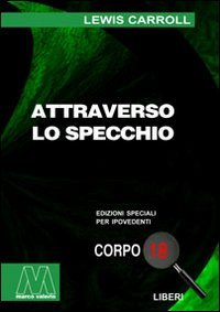 Immagine copertina libro Attraverso lo specchio. Ediz. per ipovedenti