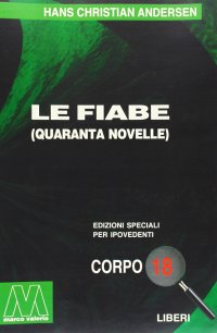 Immagine copertina libro Le fiabe. Ediz. per ipovedenti