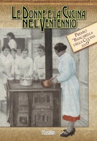 Immagine copertina libro Le donne e la cucina nel ventennio