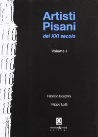 Immagine copertina libro Artisti pisani del XXI secolo. Vol. 1