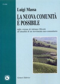 Immagine copertina libro La nuova comunità è possibile. Dalla visione di Adriano Olivetti all'attualità di un movimento neo-comunitario