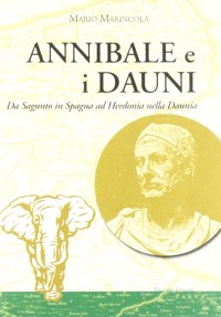 Immagine copertina libro Annibale e i Dauni. Da Sagunto in Spagna al Herdonia nella Daunia