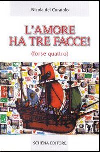 Immagine copertina libro L'amore ha tre facce! (forse quattro)