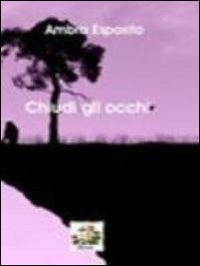 Immagine copertina libro Chiudi gli occhi