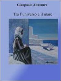 Immagine copertina libro Tra l'universo e il mare
