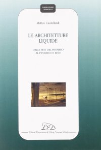 Immagine copertina libro Le architetture liquide. Dalle reti del pensiero al pensiero in rete