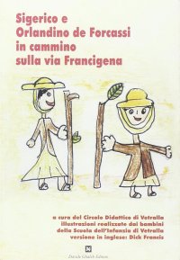 Immagine copertina libro Sigerico e Orlandino de Forcassi in cammino sulla via Francigena
