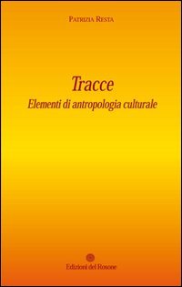 Immagine copertina libro Tracce. Elementi di antropologia culturale