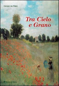 Immagine copertina libro Tra cielo e grano