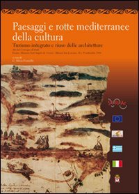 Immagine copertina libro Paesaggi e rotte mediterranee della cultura. Turismo integrato e riuso delle architetture