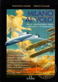 Immagine copertina libro Milano al volo. Storia della navigazione aerea a Milano e in Lombardia