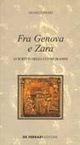 Immagine copertina libro Fra Genova e Zara. 13 scritti degli ultimi 20 anni
