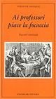 Immagine copertina libro Ai professori piace la focaccia
