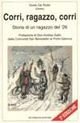 Immagine copertina libro Corri, ragazzo, corri. Storia di un ragazzo del '26