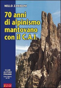 Immagine copertina libro Settant'anni di alpinismo mantovano con il C.A.I.