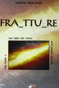 Immagine copertina libro Fra ttu re. Una madre e una figlia alla ricerca della propria identità