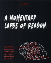 Immagine copertina libro A momentary lapse of reason. Silvia Argiolas, Gianluca Capozzi, Loredana Catania, Laura Giardino, Roberto Messina e Giuliano Sale