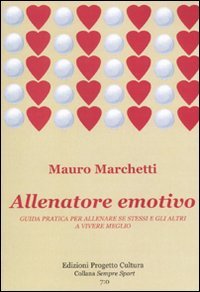 Immagine copertina libro Allenatore emotivo. Guida pratica per allenare se stessi e gli altri a vivere meglio