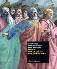 Immagine copertina libro L'avventura della conoscenza nella pittura di Masaccio, Beato Angelico e Piero della Francesca
