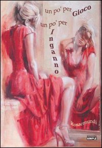 Immagine copertina libro Un po' per gioco. Un po' per inganno