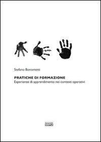 Immagine copertina libro Pratiche di formazione. Esperienze di apprendimento nei contesti operativi