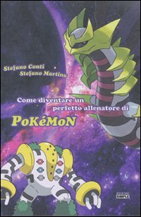 Immagine copertina libro Come diventare un perfetto allenatore di Pokemon