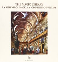 Immagine copertina libro La biblioteca magica. Ediz. italiana e inglese
