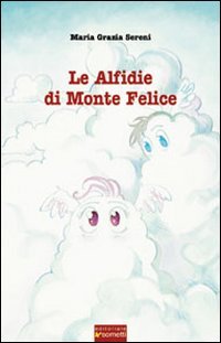 Immagine copertina libro Le alfidie di Monte Felice