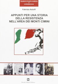 Immagine copertina libro Appunti per una storia della Resistenza nell'area dei monti Cimini