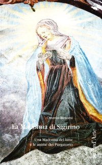 Immagine copertina libro La madonna di Sigirino. Una madonna del latte e le anime del purgatorio