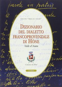 Immagine copertina libro Dizionario del dialetto franco provenzale di Mône Valle d'Aosta