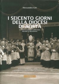 Immagine copertina libro I seicento giorni della diocesi di Aosta. La chiesa cattolica valdostana durante la resistenza